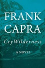 Cover: Cry Wilderness - Rare Bird Books, a Vireo Book