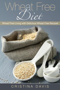 Cover: Wheat Free Diet - Healthy Lifestyles