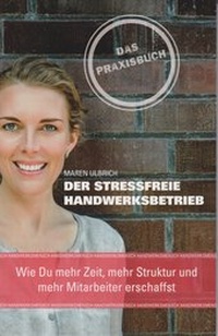 Abbildung von: Der stressfreie Handwerksbetrieb - Isensee, Florian, GmbH