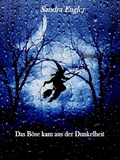 Cover: Das B&ouml;se kam in der Dunkelheit - Books on Demand