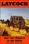 Cover: Laycock Western 269: Auf vier R&auml;dern in die H&ouml;lle - Raidel Vlg eBooks