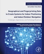 Cover: Geographical and Fingerprinting Data for Positioning and Navigation Systems - Academic Press