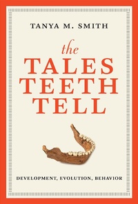 Abbildung von: The Tales Teeth Tell - MIT Press