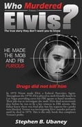 Cover: Who Murdered Elvis? - Magnum Opus Enterprises LLC