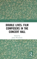 Cover: Double Lives: Film Composers in the Concert Hall - Routledge