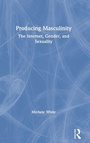 Cover: Producing Masculinity - Routledge