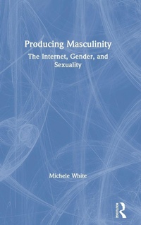 Enlarge image Cover: Producing Masculinity - Routledge