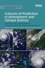 Cover: Cultures of Prediction in Atmospheric and Climate Science - Routledge