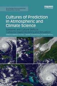 Enlarge image Cover: Cultures of Prediction in Atmospheric and Climate Science - Routledge