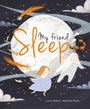 Cover: My Friend Sleep - words & pictures