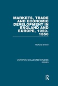 Cover: Markets, Trade and Economic Development in England and Europe, 1050-1550 - Routledge