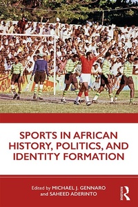 Abbildung von: Sports in African History, Politics, and Identity Formation - Routledge