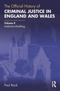 Cover: The Official History of Criminal Justice in England and Wales - Routledge