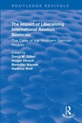 Cover: The Impact of Liberalizing International Aviation Bilaterals: The Case of the Northern German Region - Routledge