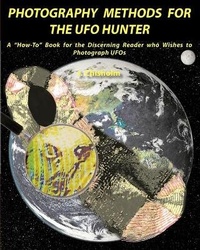 Enlarge image Cover: Photography Methods for the UFO Hunter - Snow Crystal Press