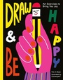 Cover: Draw and Be Happy - Chronicle Books LLC