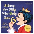 Cover: Sidney the Silly Who Only Eats 6 - Mathword Press, LLC