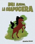 Cover: Mi Amiga, La Chapucera - Page Publishing, Inc.