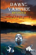 Cover: Dawn of the Vampire Revived - William Hill Author