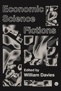 Enlarge image Cover: Economic Science Fictions - Goldsmiths, University of London