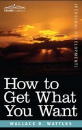 Cover: How to Get What You Want - Cosimo Classics