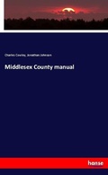 Cover: Middlesex County manual - Hansebooks