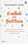 Cover: Il metodo della gentilezza. Liberati delle abitudini che ti fanno male e impara a volerti bene - BUR Gatti blu;Rizzoli