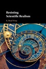Cover: Resisting Scientific Realism - Cambridge University Press