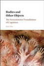 Cover: Bodies and Other Objects - Cambridge University Press