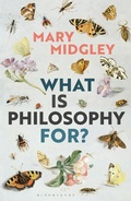 Cover: What Is Philosophy for? - Bloomsbury Academic