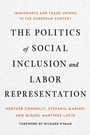 Cover: The Politics of Social Inclusion and Labor Representation - ILR Press
