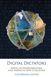 Enlarge image Cover: Digital Dictators - Rowman & Littlefield Publishers
