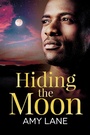 Cover: Hiding the Moon - Dreamspinner Press