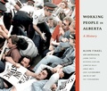 Cover: Working People in Alberta - AU Press and CCLH