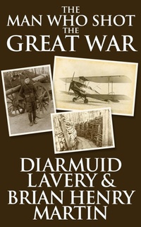 Abbildung von: The Man Who Shot the Great War - DREAMSCAPE MEDIA