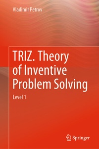 Enlarge image Cover: TRIZ. Theory of Inventive Problem Solving - Springer