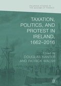 Cover: Taxation, Politics, and Protest in Ireland, 1662-2016 - Palgrave Macmillan