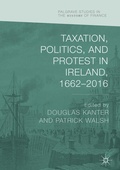 Cover: Taxation, Politics, and Protest in Ireland, 1662-2016 - Palgrave Macmillan