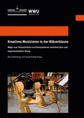 Cover: Kreatives Musizieren in der Bl&auml;serklasse - Universit&auml;t M&uuml;nster