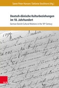 Cover: Deutsch-d&auml;nische Kulturbeziehungen im 18. Jahrhundert - V&R unipress
