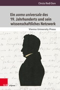 Cover: Ein uomo universale des 19. Jahrhunderts und sein wissenschaftliches Netzwerk - V&R unipress