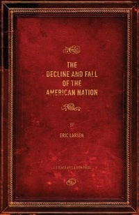 Enlarge image Cover: The Decline and Fall of the American Nation - Oliver Arts and Open Press