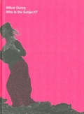 Cover: Nilbar Gueres: Who Is the Subject - Osmos