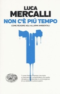 Cover: Non c'&egrave; pi&ugrave; tempo. Come reagire agli allarmi ambientali - Einaudi. Passaggi;Einaudi