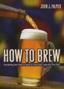 Cover: How to Brew - Brewers Publications