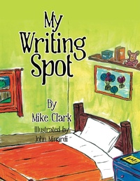 Enlarge image Cover: My Writing Spot - Xlibris Us