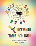 Cover: Bugs Bugs Bugs Everywhere There Are Bugs - Xlibris AU