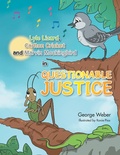 Cover: Lyle Lizard, Carlton Cricket and Marvin Mockingbird in Questionable Justice - Xlibris Us