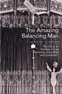 Cover: The Amazing Balancing Man - Xlibris Us