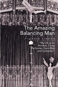 Cover: The Amazing Balancing Man - Xlibris Us